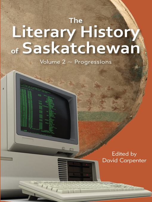 Title details for The Literary History of Saskatchewan by David Carpenter - Available